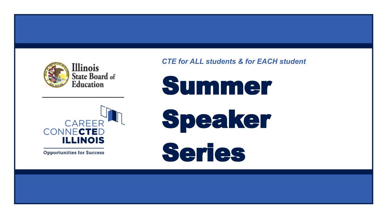ISBE CTE Summer Speaker Series 2022 – Title Image